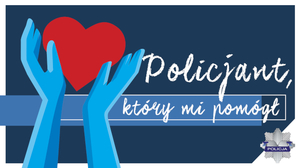 logo akcji policjant który mi pomógł. dwie niebieskie ręce podnoszą do góry czerwone serce. w tle tytuł akcji